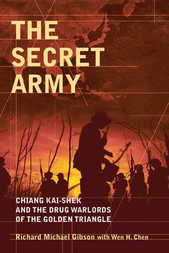 Cover image for The Secret Army - Chiang Kai-shek and the Drug Warlords of the Golden Triangle