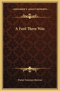 Cover image for A Fool There Was