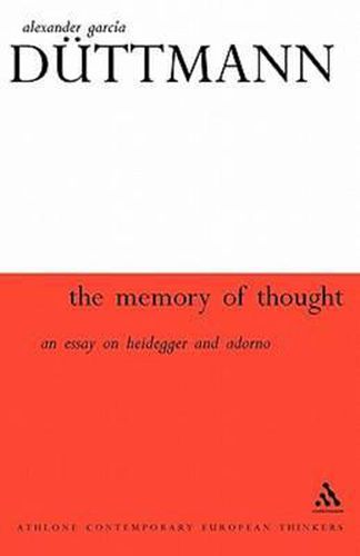 The Memory of Thought: On Heidegger and Adorno