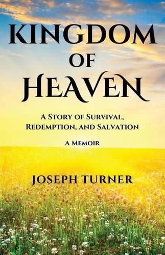 Cover image for Kingdom of Heaven: A Story of Survival, Redemption, and Salvation