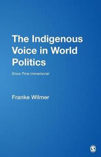 Cover image for The Indigenous Voice in World Politics: Since Time Immemorial