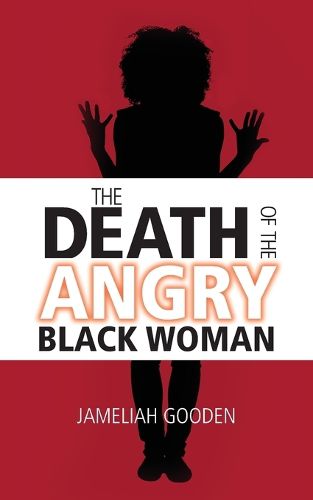 Cover image for The Death of the Angry Black Woman