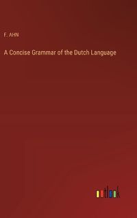 Cover image for A Concise Grammar of the Dutch Language