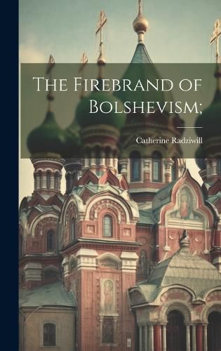 Cover image for The Firebrand of Bolshevism;