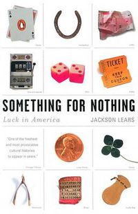 Cover image for Something for Nothing: Luck in America