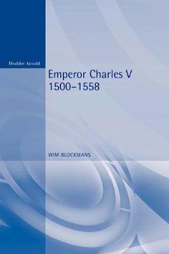 Cover image for Emperor Charles V: 1500 - 1558