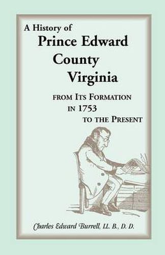 Cover image for History of Prince Edward County, Virginia, from Its Formation in 1753 to the Present