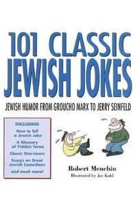 Cover image for 101 Classic Jewish Jokes: Jewish Humor from Groucho Marx to Jerry Seinfeld