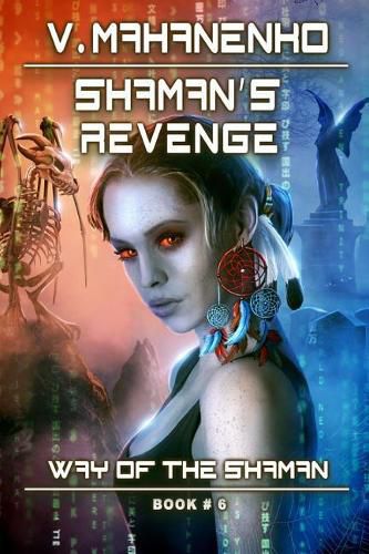 Cover image for Shaman's Revenge (The Way of the Shaman: Book #6): LitRPG Series