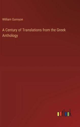 Cover image for A Century of Translations from the Greek Anthology