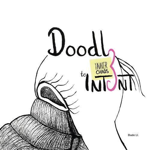Cover image for Doodle to Intent: Inner Chaos