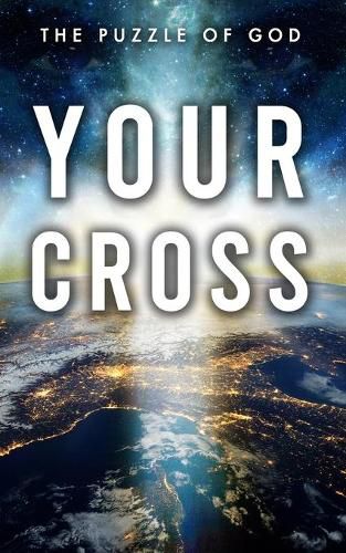 Cover image for Your Cross: The Puzzle of God