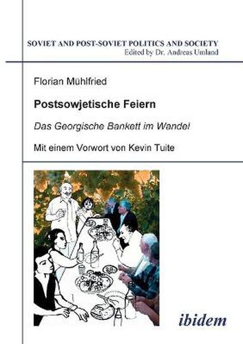 Cover image for Postsowjetische Feiern. Das Georgische Bankett im Wandel