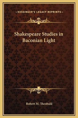 Cover image for Shakespeare Studies in Baconian Light