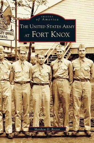 Cover image for United States Army at Fort Knox