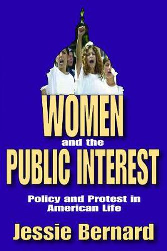 Cover image for Women and the Public Interest: Policy and Protest in American Life