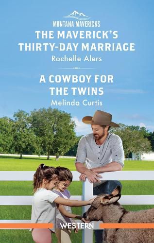 The Maverick's Thirty-Day Marriage/A Cowboy For The Twins