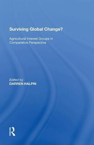 Cover image for Surviving Global Change?: Agricultural Interest Groups in Comparative Perspective