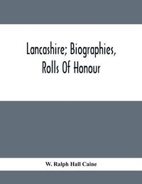 Cover image for Lancashire; Biographies, Rolls Of Honour