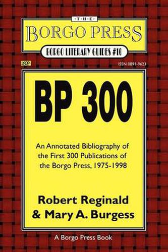 Cover image for Bp 300: An Annotated Bibliography of the Publications of The Borgo Press, 1976-1998