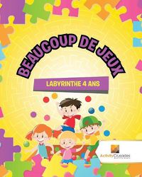 Cover image for Beaucoup De Jeux: Labyrinthe 4 Ans