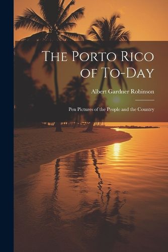 Cover image for The Porto Rico of To-Day