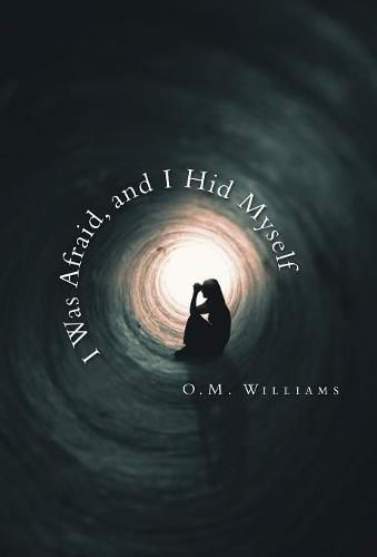 Cover image for I Was Afraid, and I Hid Myself