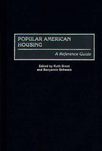 Cover image for Popular American Housing: A Reference Guide