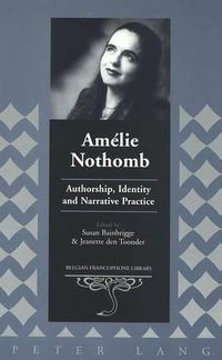 Cover image for Amelie Nothomb: Authorship, Identity and Narrative Practice