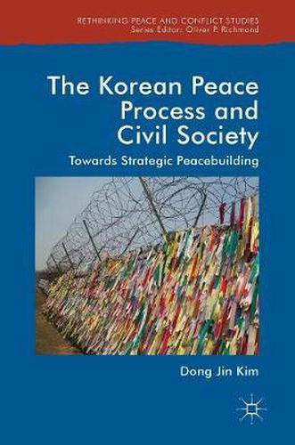 Cover image for The Korean Peace Process and Civil Society: Towards Strategic Peacebuilding