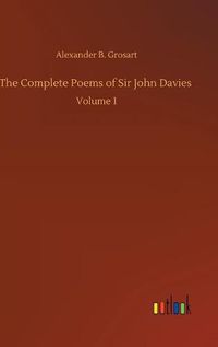 Cover image for The Complete Poems of Sir John Davies: Volume 1