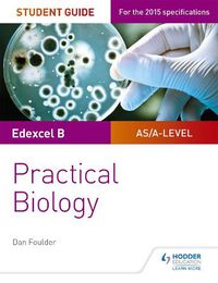 Cover image for Edexcel A-level Biology Student Guide: Practical Biology