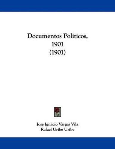 Cover image for Documentos Politicos, 1901 (1901)