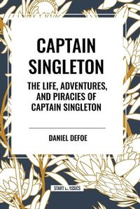 Cover image for Captain Singleton: The Life, Adventures, and Piracies of Captain Singleton