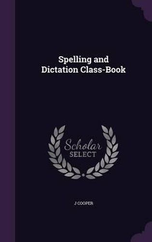 Spelling and Dictation Class-Book