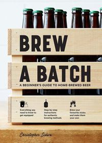 Cover image for Brew a Batch: A beginner's guide to home-brewed beer