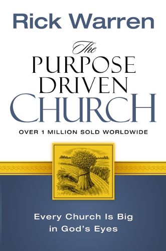 Cover image for The Purpose Driven Church: Every Church Is Big in God's Eyes