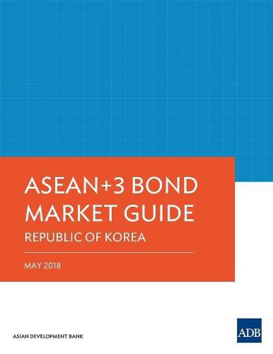 Cover image for ASEAN 3 Bond Market Guide 2018: Republic of Korea
