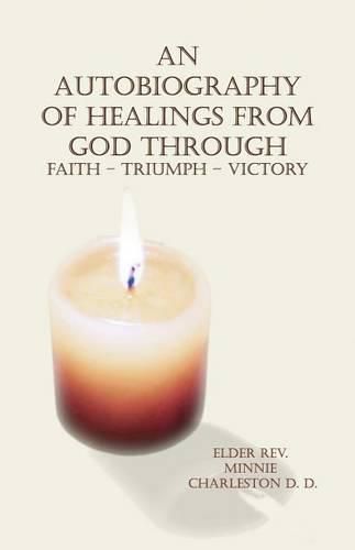 Cover image for An Autobiography of Healings from God Through Faith - Triumph - Victory