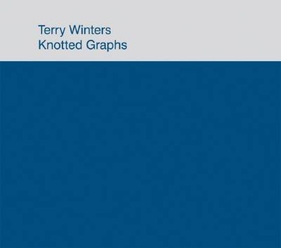 Cover image for Terry Winters: Knotted Graphs