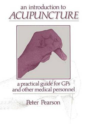 Cover image for An Introduction to Acupuncture: A Practical Guide for GPs and other Medical Personnel