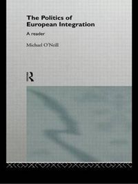 Cover image for The Politics of European Integration: A Reader