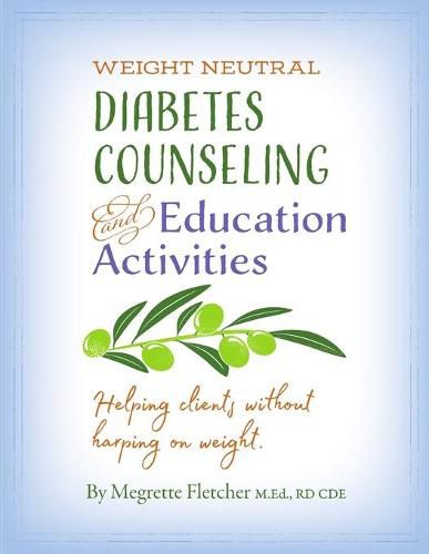 Cover image for Diabetes Counseling & Education Activities: Helping clients without harping on weight