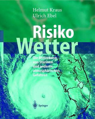 Cover image for Risiko Wetter: Die Entstehung Von Sturmen Und Anderen Atmospharischen Gefahren