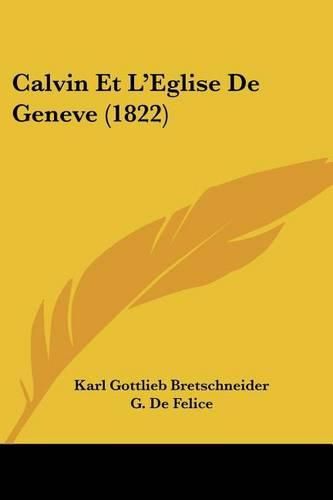 Cover image for Calvin Et L'Eglise de Geneve (1822)