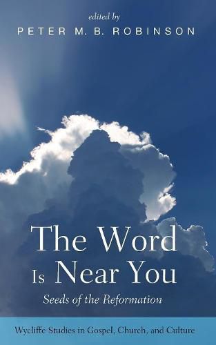 Cover image for The Word Is Near You: Seeds of the Reformation