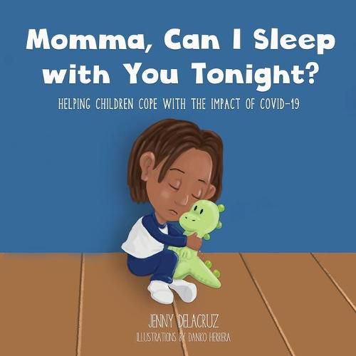 Cover image for Momma, Can I Sleep with You Tonight? Helping Children Cope with the Impact of COVID-19