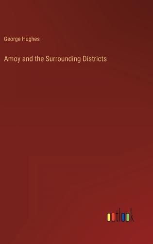 Cover image for Amoy and the Surrounding Districts