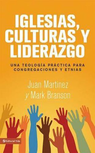 Cover image for Iglesias, culturas y liderazgo: Una teologia practica para congregaciones y etnias