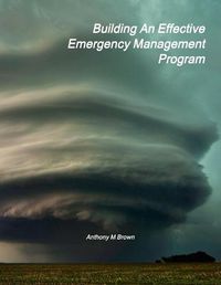 Cover image for Building An Effective Emergency Management Program